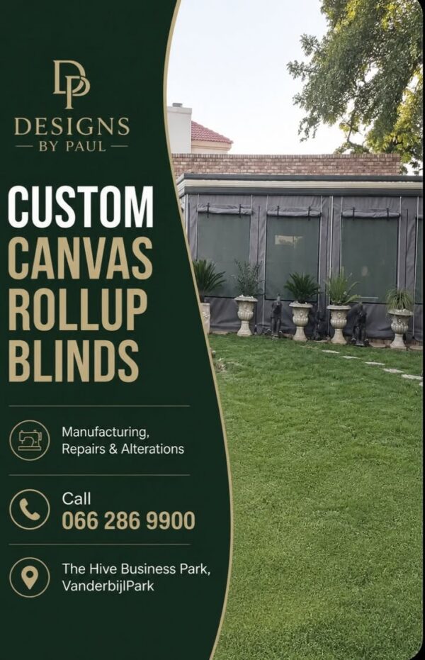 Custom made 
Canvas rollup Blinds Manufactured and installed 066 286 9900 www.designsbypaul.co.za